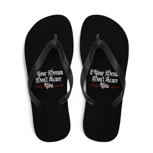 If your dream don't scare you, they are too small Flip-Flops