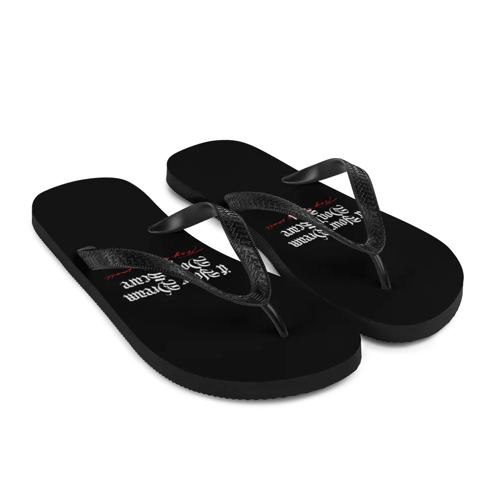 If your dream don't scare you, they are too small Flip-Flops