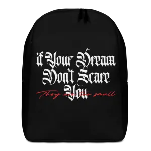 If your dream don't scare you, they are too small Minimalist Backpack